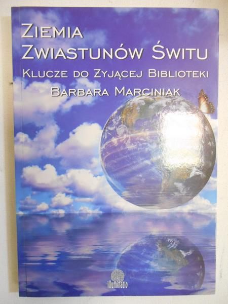Marciniak Barbara - Ziemia Zwiastunów Świtu