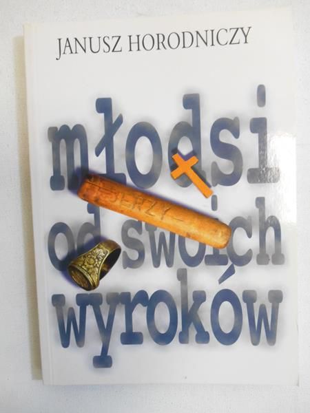 Młodsi od swoich wyroków