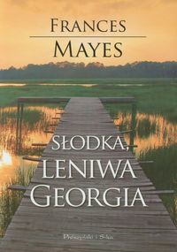 Mayes Frances - Słodka leniwa Georgia