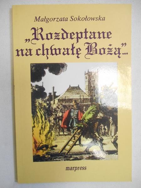 Rozdeptane na chwałę Bożą