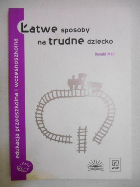 Mah Ronald - Łatwe sposoby na trudne dziecko