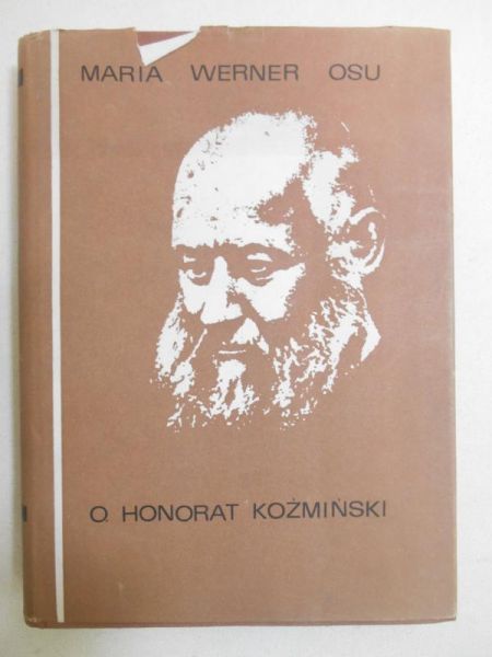 O. Honorat Koźmiński Kapucyn. 1829 - 1916