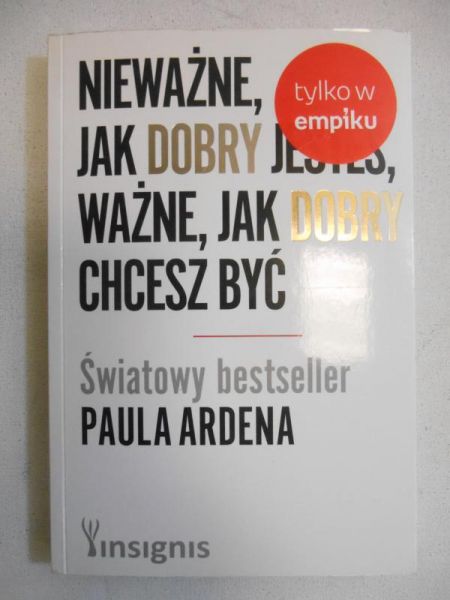 Nieważne, jak dobry jesteś, ważne, jak dobry chcesz być