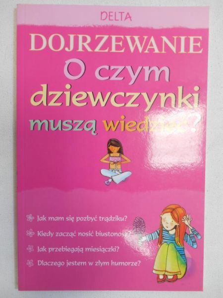 Dojrzewanie. O czym dziewczynki muszą wiedzieć?
