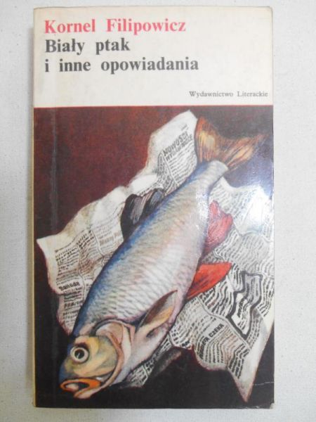 Filipowicz Kornel  -  Biały ptak i inne opowiadania