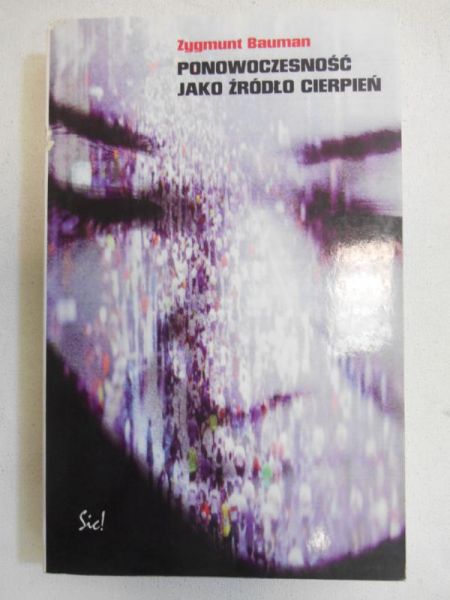 Bauman Zygmunt - Ponowoczesność jako źródło cierpień