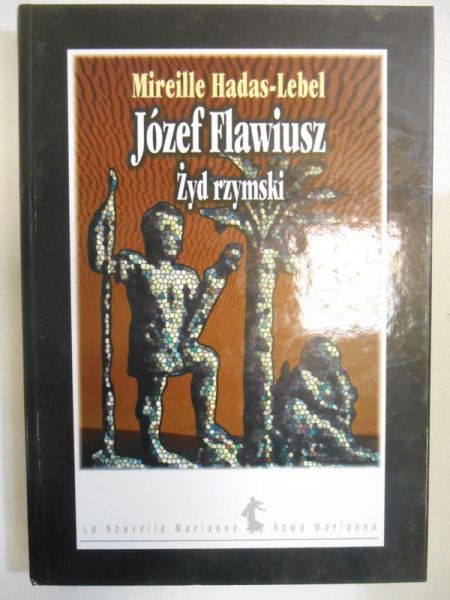 Józef Flawiusz. Żyd rzymski