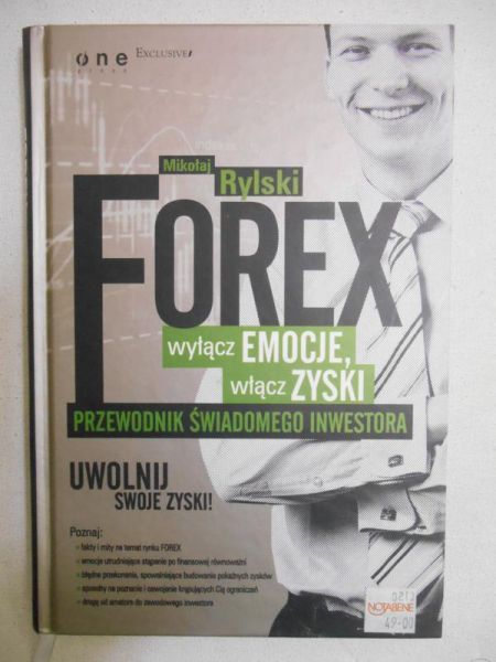 FOREX - wyłącz emocje, włącz zyski. Przewodnik świadomego inwestora