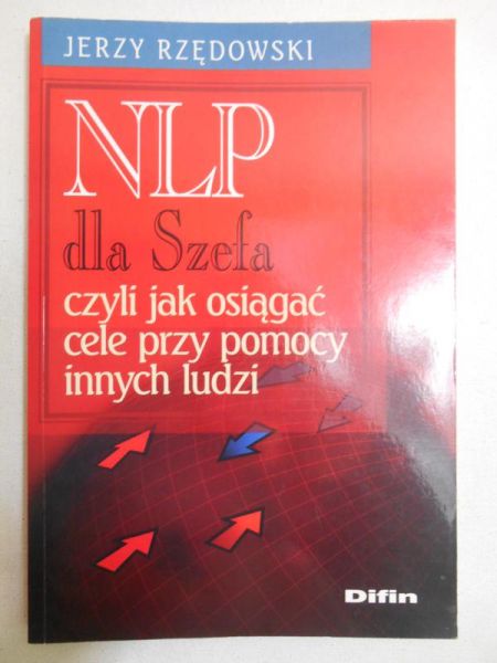 NLP dla Szefa czyli jak osiągać cele przy pomocy innych ludzi
