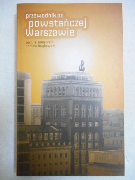 Majewski Jerzy S. - Przewodnik po powstańczej Warszawie
