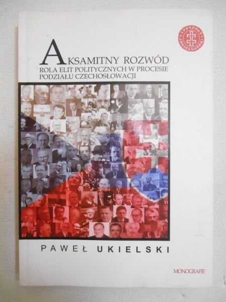 Aksamitny rozwód. Rola elit politycznych w procesie podziału Czechosłowacji