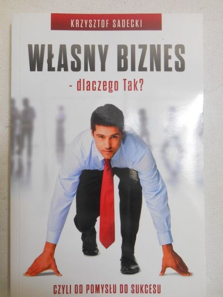 Własny biznes - dlaczego Tak?