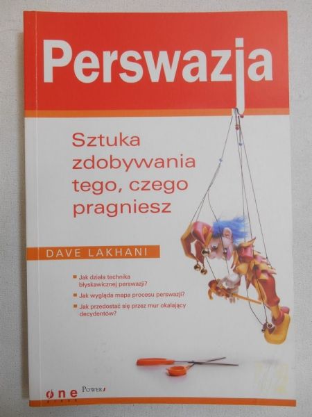 Lakhani Dave - Perswazja. Sztuka zdobywania tego, czego pragniesz