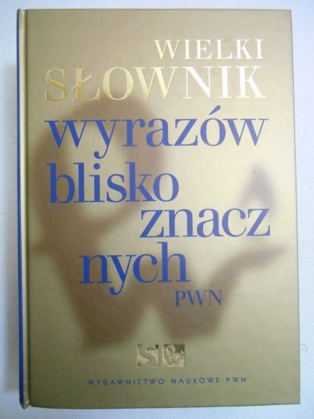 Wielki słownik wyrazów bliskoznacznych PWN