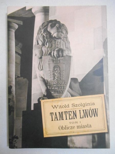 Tamten Lwów. Tom I