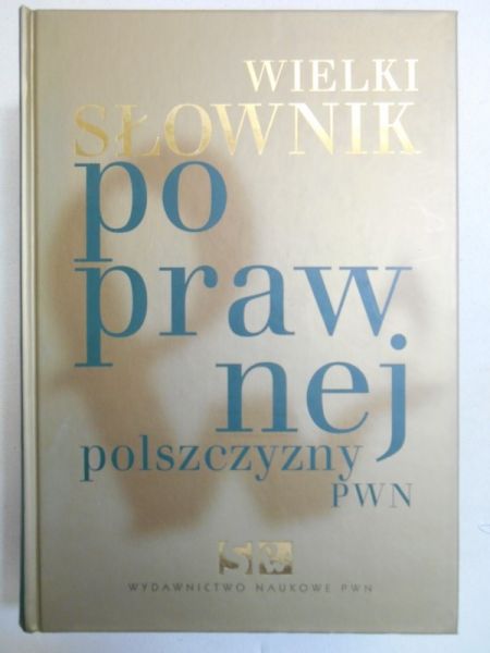 Wielki słownik poprawnej polszczyzny