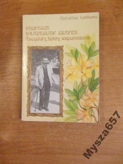 PROFESOR WŁADYSŁAW SZAFER Anegdoty,
