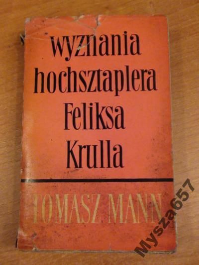 Wyznania Hochsztaplera Feliksa Krulla