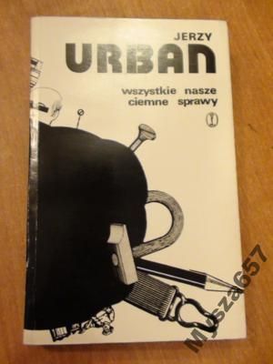 JERZY URBAN Wszystkie nasze ciemne sprawy