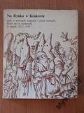 NA RYNKU W KRAKOWIE Kraków w latach 1257-1939