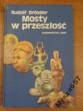 MOSTY W PRZESZŁOŚĆ Archeologiczne