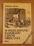 W Poszukiwaniu Eldorado I Ziemi Obiecanej
