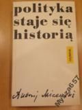Polityka Staje Się Historią