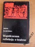 Sławińska WSPÓŁCZESNA REFLEKSJA O TEATRZE