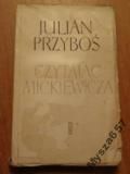 Julian Przyboś CZYTAJĄC MICKIEWICZA