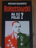 Rokossowski Na Ile Polak?