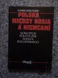 POLSKA MIĘDZY ROSJĄ A NIEMCAMI Koncepcja