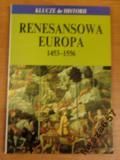 RENESANSOWA EUROPA 1453-1556 Klucze do historii