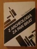 Z Archeologią Za Pan Brat