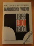 Narodziny Wieku 1899 1900 1901