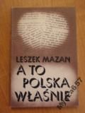 Leszek Mazan A TO POLSKA WŁAŚNIE