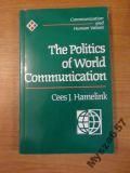 Hamelink The Politics Of World Communication
