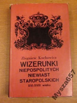 Kuchowicz WIZERUNKI NIEPOSPOLITYCH NIEWIAST