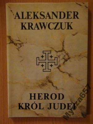 Aleksander KRAWCZUK Herod Król Judei