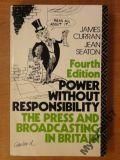 Curran, Seaton POWER WITHOUT RESPONSIBILITY