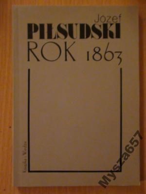Kieniewicz JÓZEF PIŁSUDSKI ROK 1863