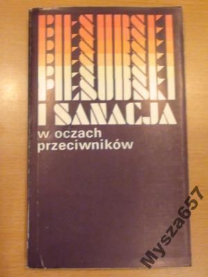 Leczyk Piłsudski I Sanacja W Oczach