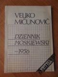 VELJKO MICUNOVIC Dziennik moskiewski - 1956