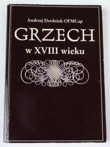 Grzech w XVIII wieku. Nurty w polskiej teologii moralnej