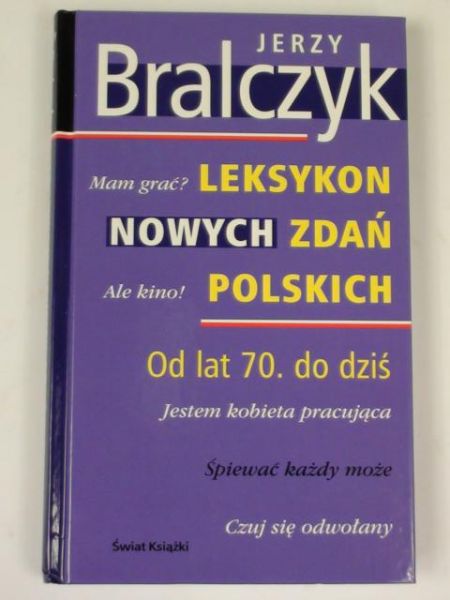 Bralczyk Jerzy - Leksykon nowych zdań polskich