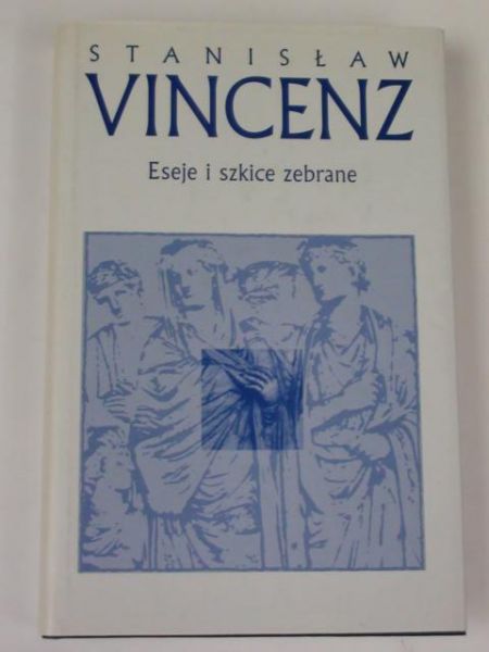 Vincenz Stanisław - Eseje i szkice zebrane