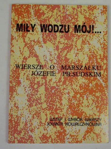 (opr.) - Miły wodzu mój!...