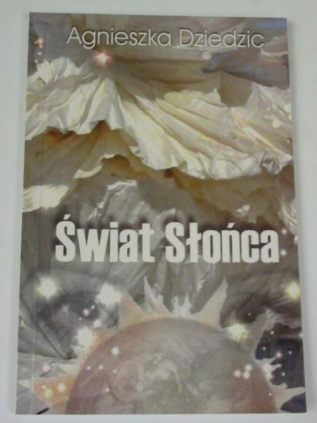 Dziedzic Agnieszka - Świat Słońca, autograf