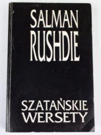 Rushdie Salman - Szatańskie wersety