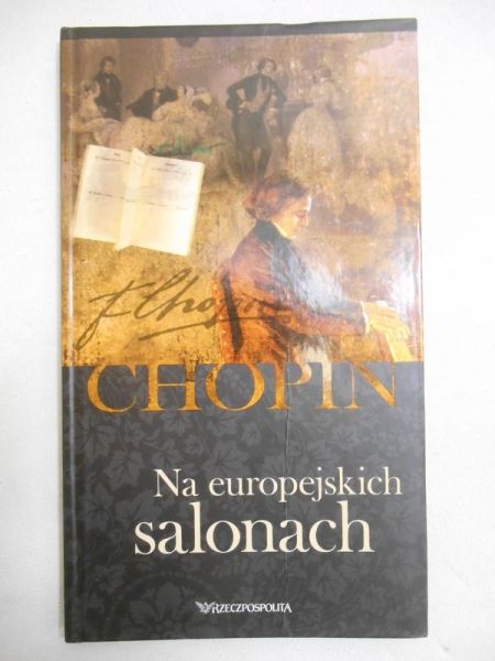 Fryderyk Chopin. Na europejskich salonach + 2 CD