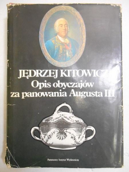 Kitowicz Jędrzej - Opis obyczajów za panowania Augusta III